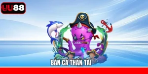 Bắn Cá Thần Tài - Hành Trình Săn Vàng Ở Đáy Biển Tại UU88