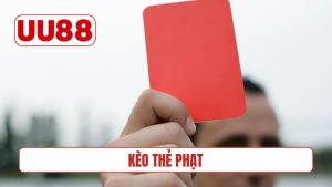 Kèo Thẻ Phạt