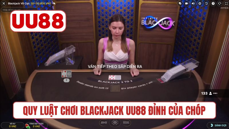 Quy luật chơi Blackjack UU88 đỉnh của chóp