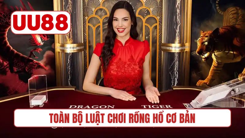 Toàn bộ luật chơi Rồng Hổ cơ bản
